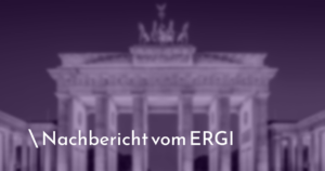 Nachbericht zum ERGI 26Brandenburg Gate with the message 'Nachricht vom ERGI' in white text across the lower portion.