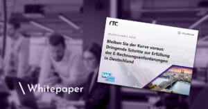 Whitepaper von RTC Suite zur E-Rechnungs-Compliance in Deutschland mit Informationen zu gesetzlichen Anforderungen, EN 16931 und der Umsetzung in Unternehmen.